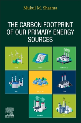 The Carbon Footprint of Our Primary Energy Sources - Sharma, Mukul M