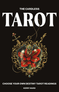 The Cardless Tarot: Choose Your Own Destiny Tarot Readings