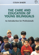 The Care and Education of Young Bilinguals: An Introduction for Professionals