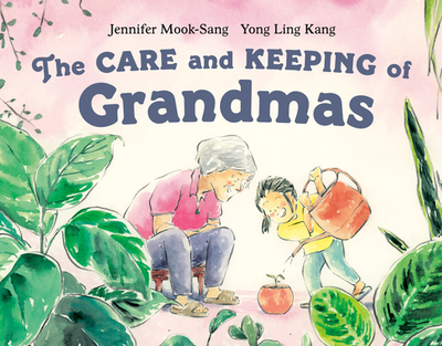 The Care and Keeping of Grandmas - Mook-Sang, Jennifer