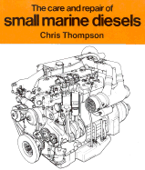 The Care and Repair of Small Marine Diesels - Thompson, Chris