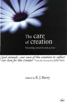 The Care of Creation - Berry, R. J.