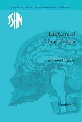 The Care of Older People: England and Japan, A Comparative Study - Hayashi, Mayumi