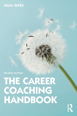 The Career Coaching Handbook - Yates, Julia