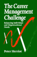 The Career Management Challenge: Balancing Individual and Organizational Needs
