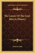 The Career of the God-Idea in History