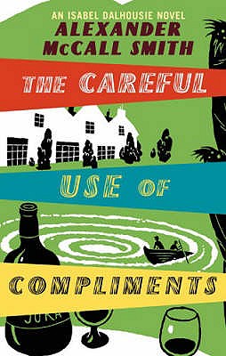 The Careful Use Of Compliments - Smith, Alexander McCall