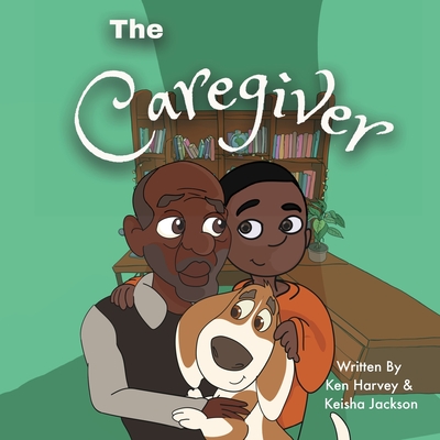 The Caregiver - Harvey, Ken, and Jackson, Keisha