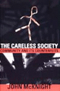 The Careless Society: Community and Its Counterfeits