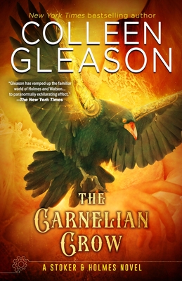 The Carnelian Crow: A Stoker & Holmes Book - Gleason, Colleen