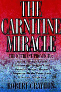 The Carnitine Miracle - Crayhon, Robert