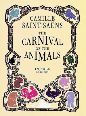 The Carnival of the Animals in Full Score - Saint-Sans, Camille