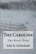 The Caroline: The River Pilot