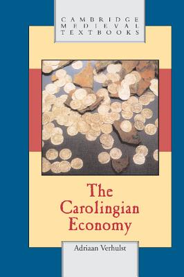 The Carolingian Economy - Verhulst, Adriaan