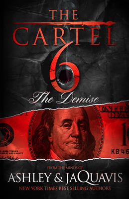 The Cartel 6: The Demise - Ashley & Jaquavis