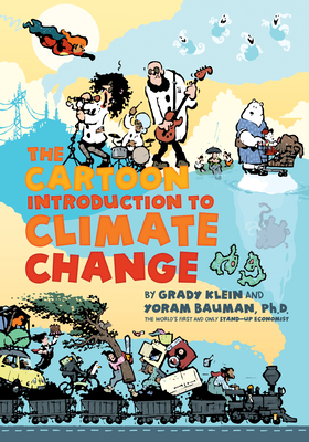 The Cartoon Introduction to Climate Change - Bauman, Yoram, and Klein, Grady