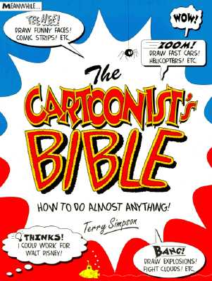 The Cartoonist's Bible: How to Do Almost Anything! - Simpson, Terry