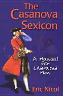 The Casanova Sexicon: A Manual for Liberated Men