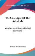 The Case Against The Admirals: Why We Must Have A Unified Command