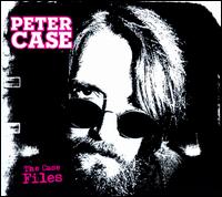 The Case Files - Peter Case