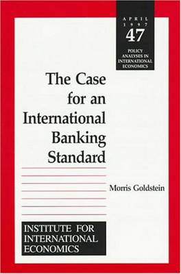 The Case for an International Banking Standard - Goldstein, Morris