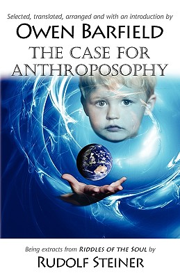 The Case for Anthroposophy - Barfield, Owen, and Rudolf Steiner, Steiner