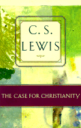 The Case for Christianity - Lewis, C S