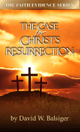 The Case for Christ's Resurrection - Balsiger, David W, and Minor, Michael