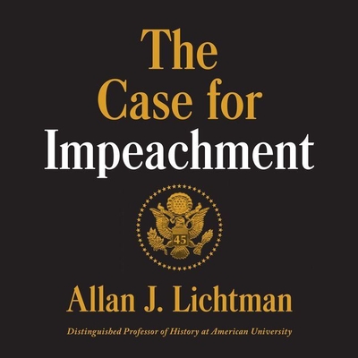 The Case for Impeachment - Lichtman, Allan J, and Woren, Dan (Read by)