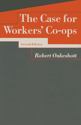 The Case for Workers' Co-ops - Oakeshott, Robert