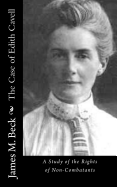 The Case of Edith Cavell: A Study of the Rights of Non-Combatants