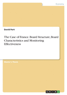 The Case of France. Board Structure, Board Characteristics and Monitoring Effectiveness