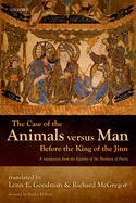 The Case of the Animals Versus Man Before the King of the Jinn