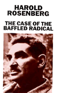 The Case of the Baffled Radical - Rosenberg, Harold