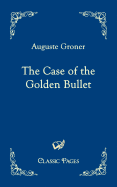 The Case of the Golden Bullet