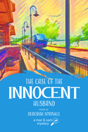 The Case of the Innocent Husband: A Mac and Sam Mystery