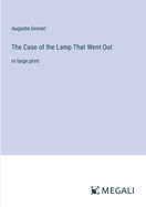 The Case of the Lamp That Went Out: in large print