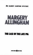 The Case of the Late Pig - Allingham, Margery