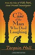 The Case of the Man Who Died Laughing: From the Files of Vish Puri, India's Most Private Investigator