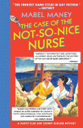 The Case of the Not-So-Nice Nurse: A Nancy Clue and Cherry Aimless Mystery