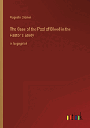The Case of the Pool of Blood in the Pastor's Study: in large print