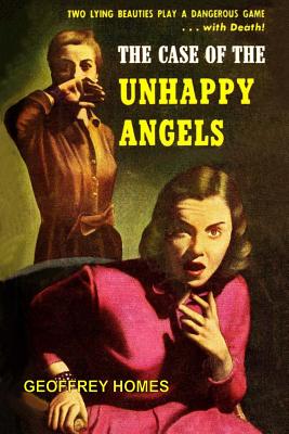 The Case of the Unhappy Angels - Homes, Geoffrey