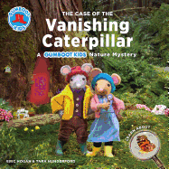 The Case of the Vanishing Caterpillar: A Gumboot Kids Nature Mystery