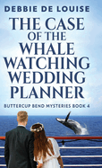 The Case of the Whale Watching Wedding Planner