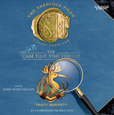 The Case That Time Forgot: The Sherlock Files #3 - Barrett, Tracy, Ms.