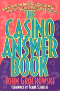 The Casino Answer Book - Grochowski, John