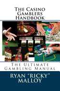 The Casino Gamblers Handbook: The Ultimate Gambling Manual