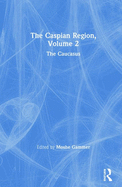 The Caspian Region, Volume 2: The Caucasus