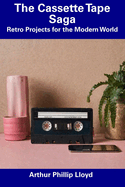 The Cassette Tape Saga: Retro Projects for the Modern World