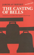 The Casting of Bells - Seifert, Jaroslav, and O'Grady, Tom (Translated by), and Jagasich, Paul (Translated by)